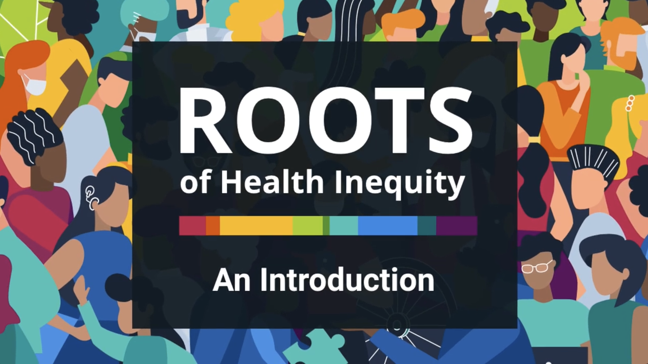 The Roots of Health Inequity Course Series